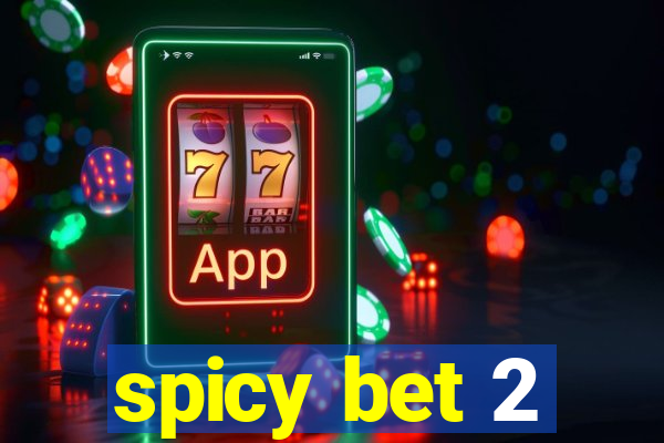 spicy bet 2