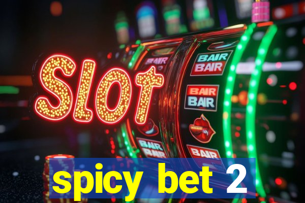 spicy bet 2