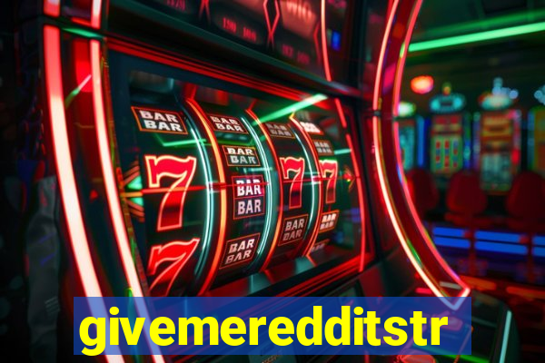 givemeredditstream