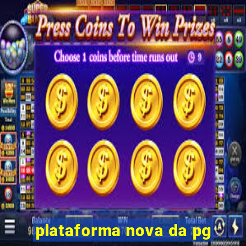 plataforma nova da pg