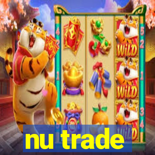 nu trade