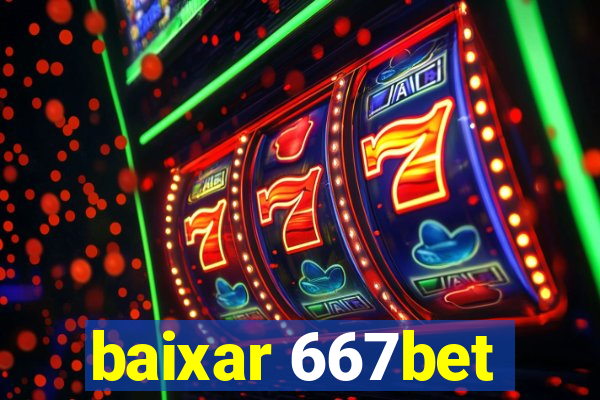 baixar 667bet