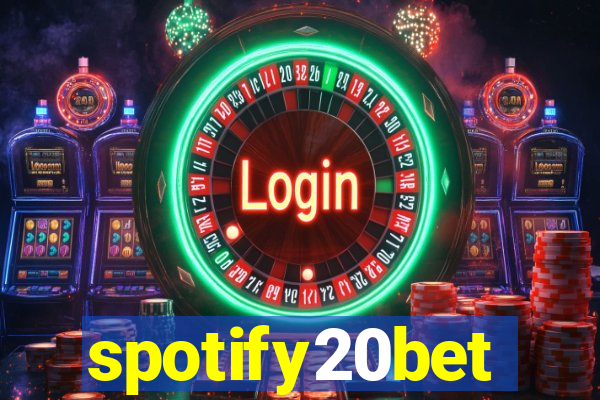 spotify20bet