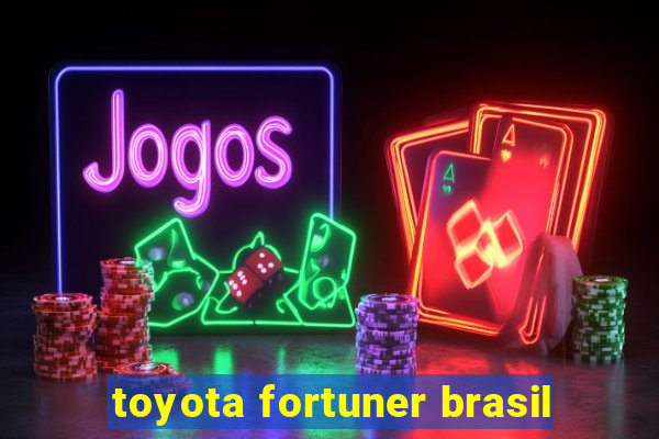 toyota fortuner brasil