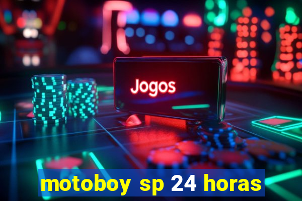 motoboy sp 24 horas