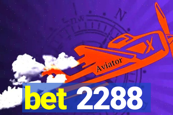 bet 2288