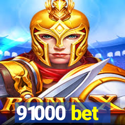 91000 bet