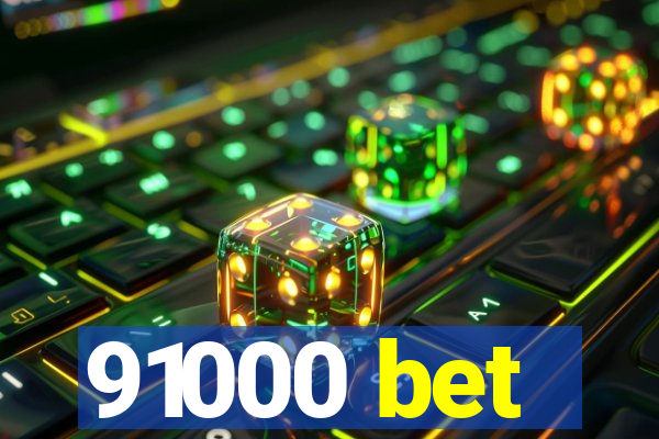 91000 bet