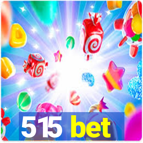 515 bet