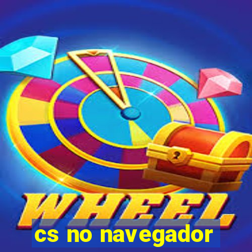 cs no navegador