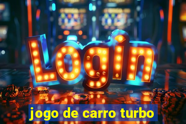 jogo de carro turbo
