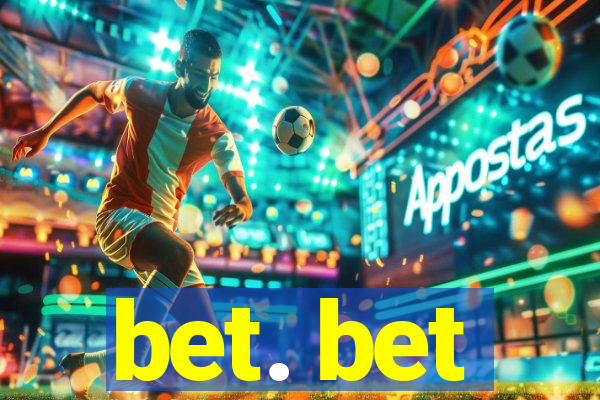 bet. bet