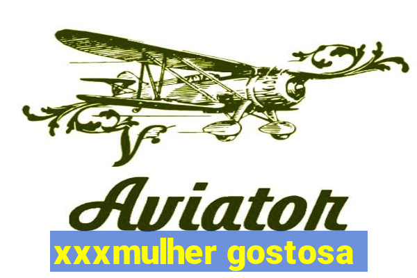 xxxmulher gostosa