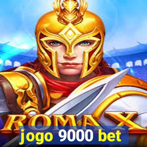 jogo 9000 bet