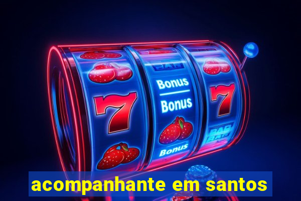acompanhante em santos