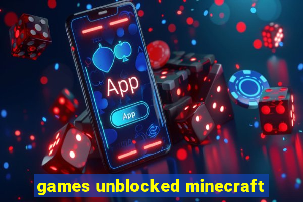 games unblocked minecraft