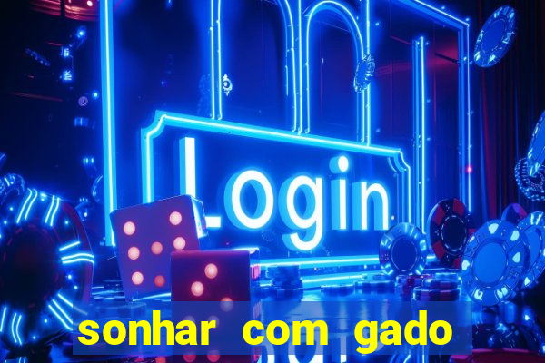 sonhar com gado jogo do bicho