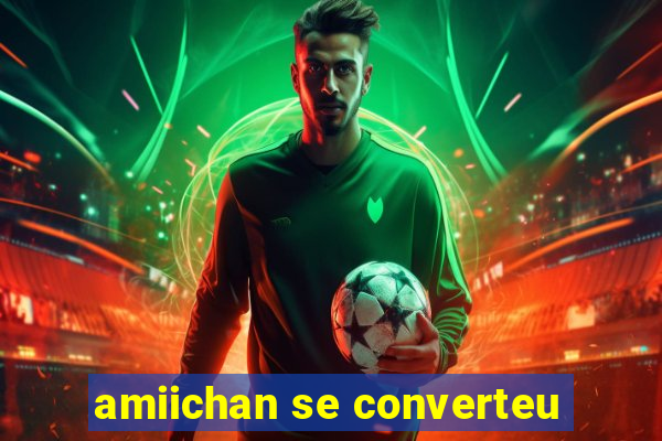 amiichan se converteu