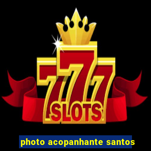 photo acopanhante santos