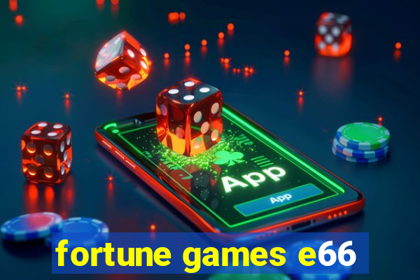 fortune games e66