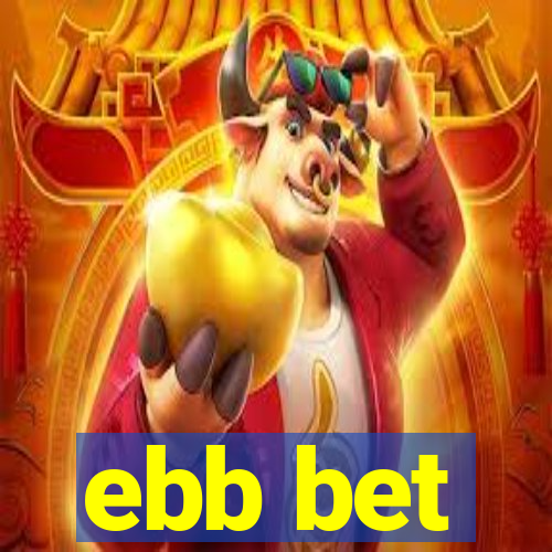 ebb bet