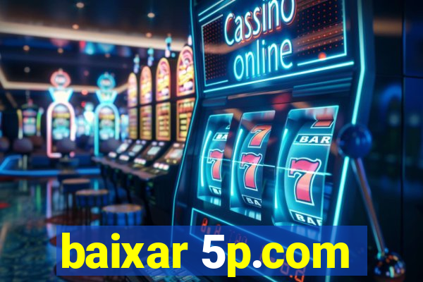 baixar 5p.com