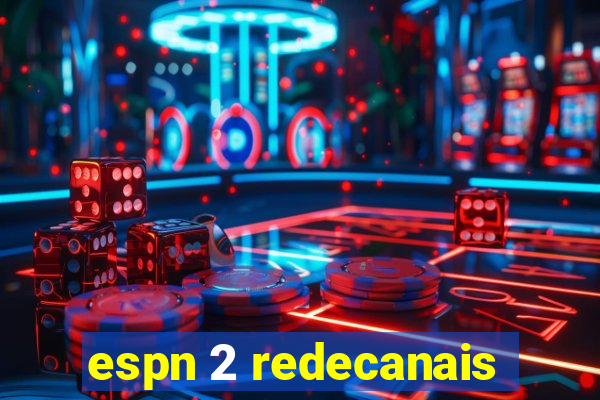 espn 2 redecanais